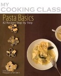 Cover: My Cooking Class Pasta Basics - Firefly Books Ltd