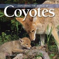 Cover: Exploring the World of Coyotes - Firefly Books Ltd