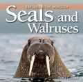 Cover: Exploring the World of Seals and Walruses - Firefly Books Ltd