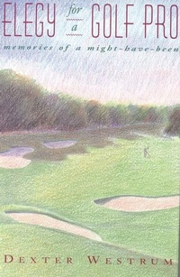 Abbildung von: Elegy for a Golf Pro - The Lyons Press
