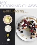 Cover: My Cooking Class Cake Basics - Firefly Books Ltd