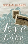 Cover: Eye Lake - Coach House Books