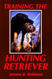 Enlarge image Cover: Training the Hunting Retriever - The Lyons Press