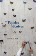 Cover: The Politics of Knives - Coach House Books