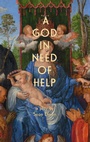 Cover: A God in Need of Help - Coach House Books