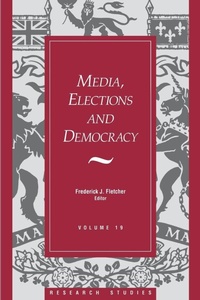 Abbildung von: Media, Elections, And Democracy: Royal Commission on Electoral Reform - Dundurn Group Ltd