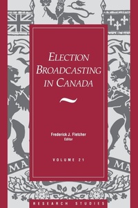 Abbildung von: Election Broadcasting In Canada - Dundurn Group Ltd