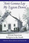 Cover: Ain't Gonna Lay My 'ligion Down - University of South Carolina Press