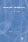 Cover: Innerworldly Individualism - Routledge