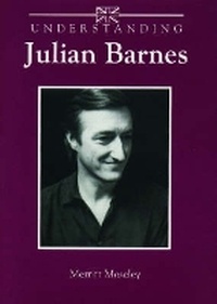 Enlarge image Cover: Understanding Julian Barnes - University of South Carolina Press