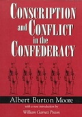 Cover: Conscription and Conflict in the Confederacy - University of South Carolina Press