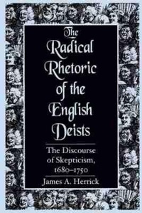 Enlarge image Cover: The Radical Rhetoric of the English Deists - University of South Carolina Press