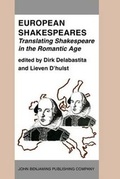 Cover: European Shakespeares. Translating Shakespeare in the Romantic Age - Benjamins (John) North America Inc.,US