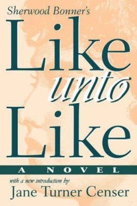 Enlarge image Cover: Like Unto Like - University of South Carolina Press