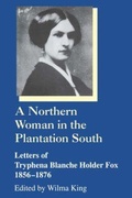 Cover: A Northern Woman in the Plantation South - University of South Carolina Press