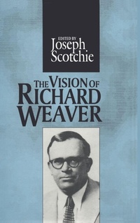 Enlarge image Cover: The Vision of Richard Weaver - Routledge