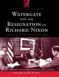 Cover: Watergate and the Resignation of Richard Nixon - CQ Press