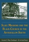 Cover: Slave Missions and the Black Church in the Antebellum South - University of South Carolina Press