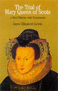 Cover: The Trial of Mary Queen of Scots - St Martin's Press