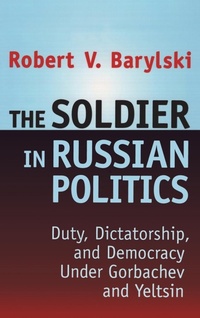 Abbildung von: The Soldier in Russian Politics, 1985-96 - Routledge