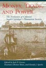 Cover: Money, Trade and Power - University of South Carolina Press
