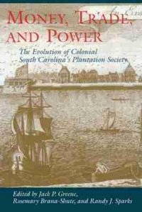 Abbildung von: Money, Trade and Power - University of South Carolina Press