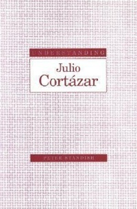 Enlarge image Cover: Understanding Julio Cortazar - University of South Carolina Press