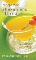 Cover: Organic, Shaken and Stirred - Harvard Common Press