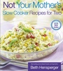 Cover: Not Your Mother's Slow Cooker Recipes for Two - Harvard Common Press