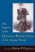 Cover: The Impact of the Haitian Revolution in the Atlantic World - University of South Carolina Press