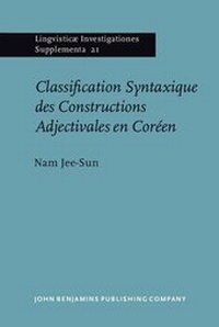 Enlarge image Cover: Classification Syntaxique des Constructions Adjectivales en Coreen - Benjamins (John) North America Inc.,US