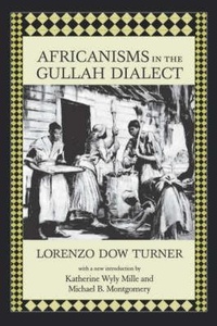 Abbildung von: Africanisms in the Gullah Dialect - University of South Carolina Press