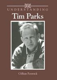 Enlarge image Cover: Understanding Tim Parks - University of South Carolina Press