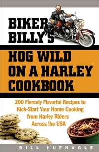 Abbildung von: Biker Billy's Hog Wild on a Harley Cookbook - Harvard Common Press,U.S.
