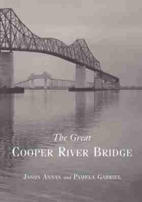 Abbildung von: The Great Cooper River Bridge - University of South Carolina Press