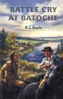 Cover: Battle Cry at Batoche - Dundurn Group Ltd