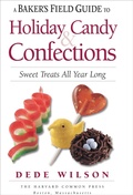 Cover: A Baker's Field Guide to Holiday Candy & Confections - Harvard Common Press