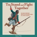 Cover: To Stand and Fight Together - Dundurn Group Ltd