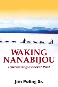 Enlarge image Cover: Waking Nanabijou - Dundurn Group Ltd