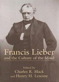 Cover: Francis Lieber and the Culture of the Mind - University of South Carolina Press