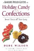 Cover: A Baker's Field Guide to Holiday Candy & Confections - Harvard Common Press