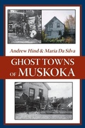 Cover: Ghost Towns of Muskoka - Dundurn Group Ltd