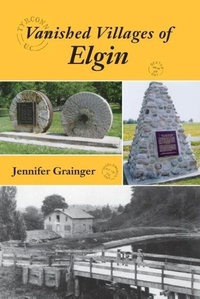 Abbildung von: Vanished Villages of Elgin - Dundurn Group Ltd