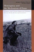 Cover: Hemingway and the Mechanism of Fame - University of South Carolina Press