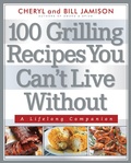 Cover: 100 Grilling Recipes You Can't Live Without - Harvard Common Press