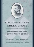 Cover: Following the Greek Cross; or, Memories of the Sixth Army Corps - University of South Carolina Press