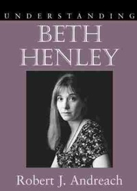 Enlarge image Cover: Understanding Beth Henley - University of South Carolina Press