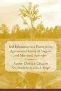 Cover: Soil Exhaustion As a Factor in the Agricultural History of Virginia and Maryland, 1606-1860 - University of South Carolina Press