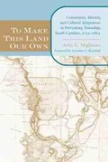 Cover: To Make This Land Our Own - University of South Carolina Press