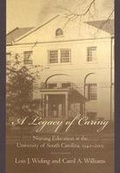 Cover: A Legacy of Caring - University of South Carolina Press